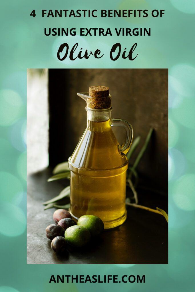 4 Fantastic Benefits of Using Extra Virgin Olive Oil