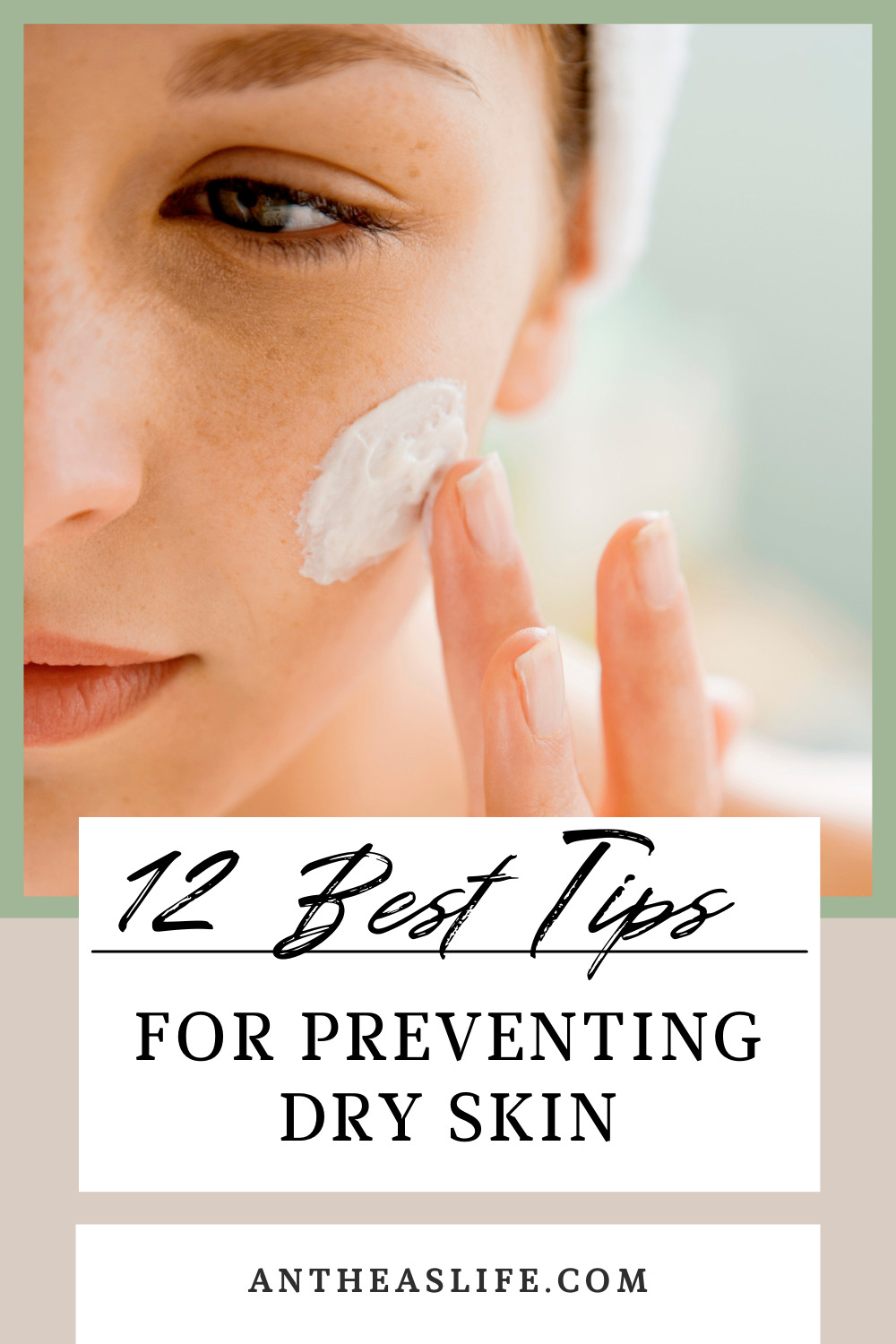 12 Best Tips For Preventing Dry Skin 